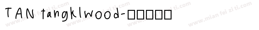 TAN tangklwood字体转换